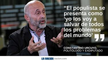 Constantino Urcuyo: Estamos en riesgo de que surja un 'falso profeta populista'