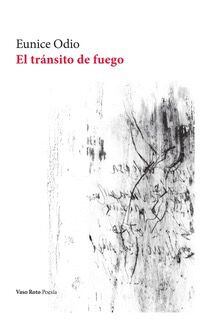 Portada de 'El tránsito de fuego', publicada por la prestigiosa editorial Vaso Roto, con sedes en México, Argentina y Madrid.