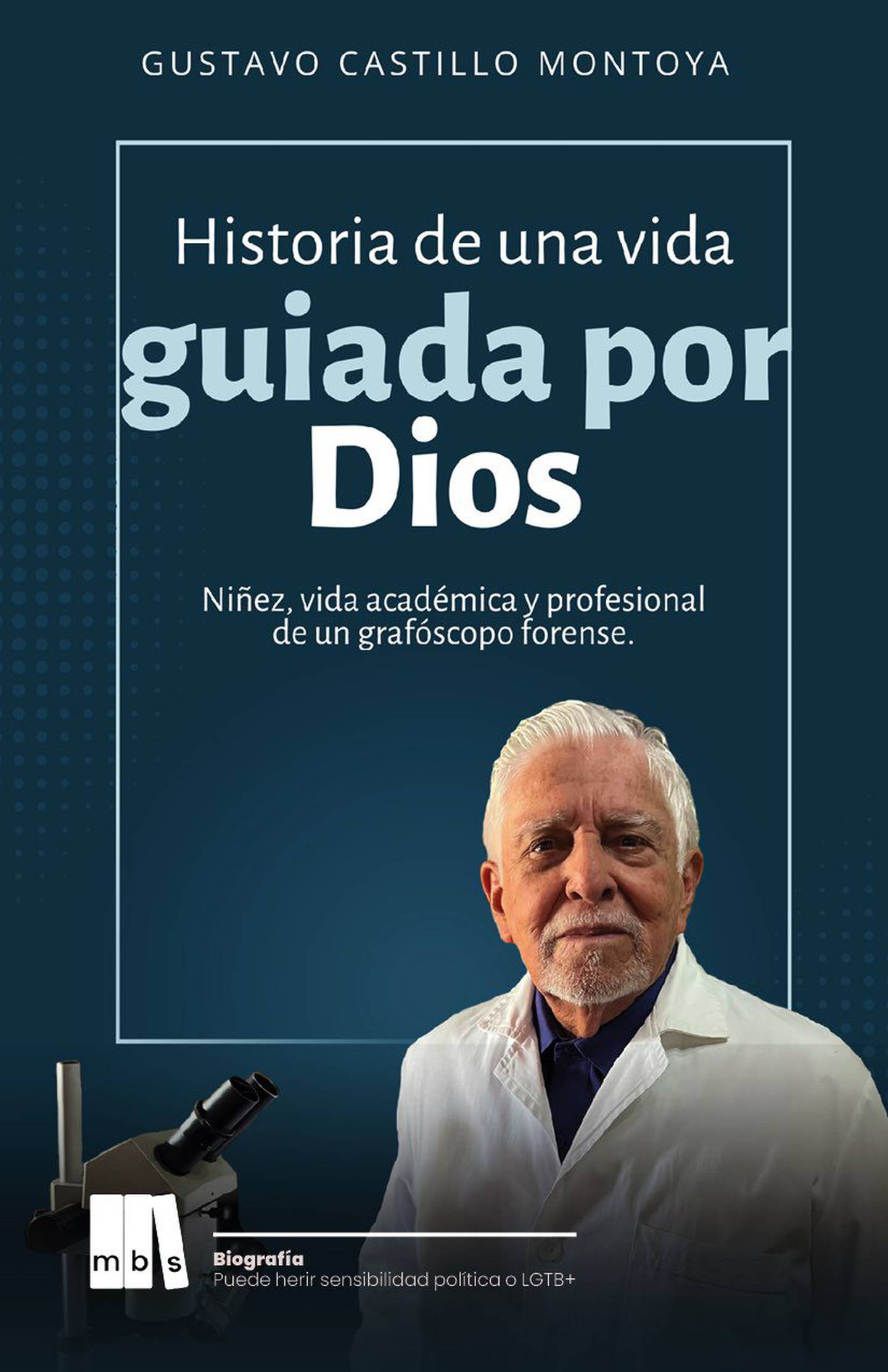 Esta es la portada del libro 'Historia de una vida guiada por Dios' donde el propio Gustavo Castillo recapitula sus anécdotas y experiencias. Foto: My Book Sellings