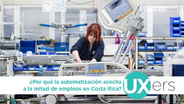 Uxers: Automatización acecha casi mitad de empleos de Costa Rica