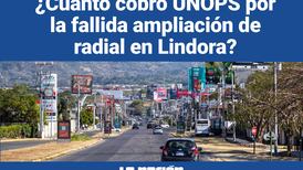 ¿Cuánto cobró UNOPS por la fallida ampliación de la radial en Lindora?