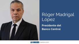Róger Madrigal, nuevo presidente del Banco Central: ‘La inflación que está viviendo el país es importada’