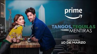 ‘Tangos, tequilas y algunas mentiras’, la divertida comedia que estrenará Amazon Prime 