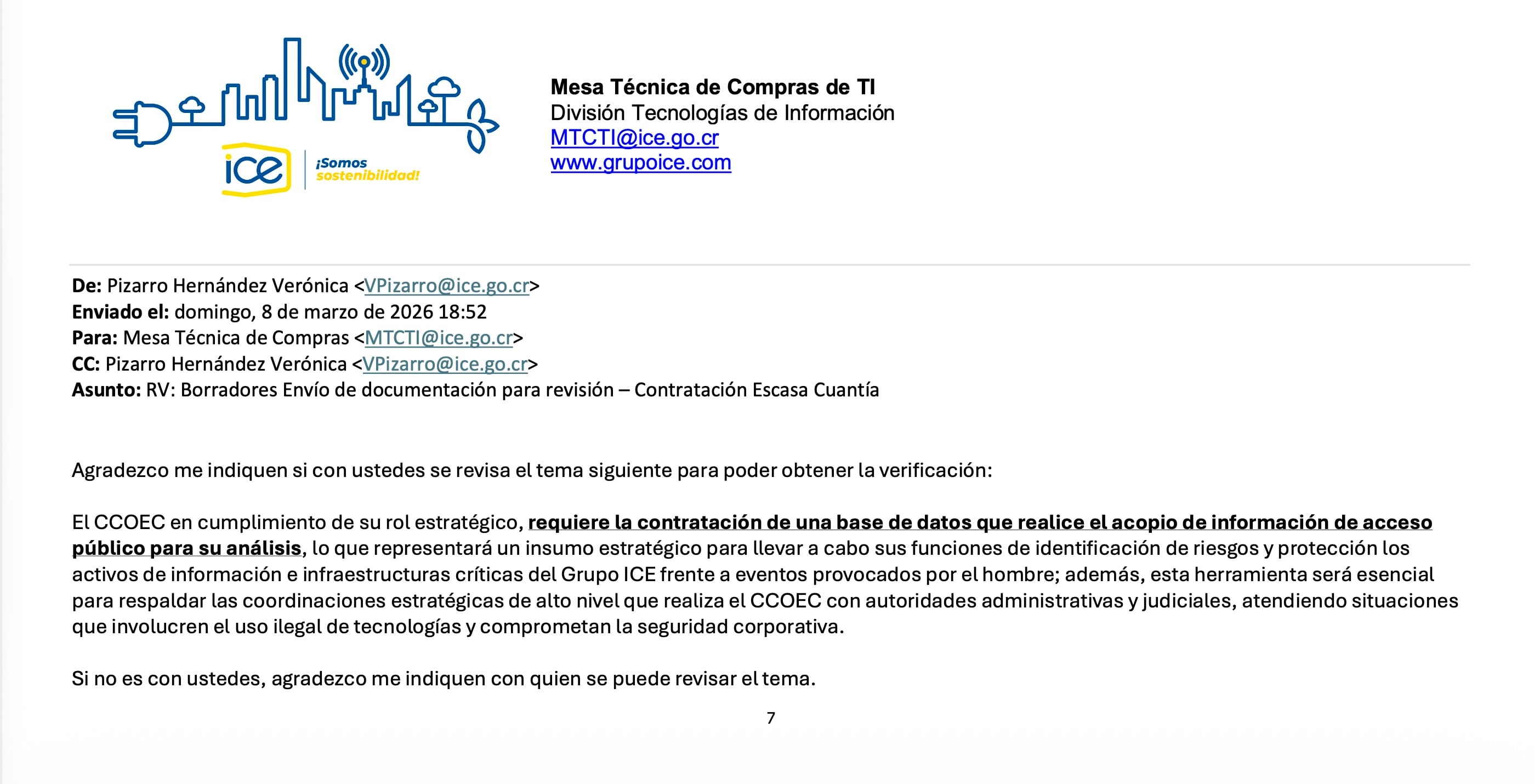 Extracto del correo enviado el 8 de marzo anterior por Verónica Pizarro a la Mesa Técnica de Compras del ICE. En el texto se evidencia cómo la dependencia argumentó la necesidad de consultar información de acceso público alegando la protección de la infraestructura institucional frente a "eventos provocados por el hombre" y el "uso ilegal de tecnologías".