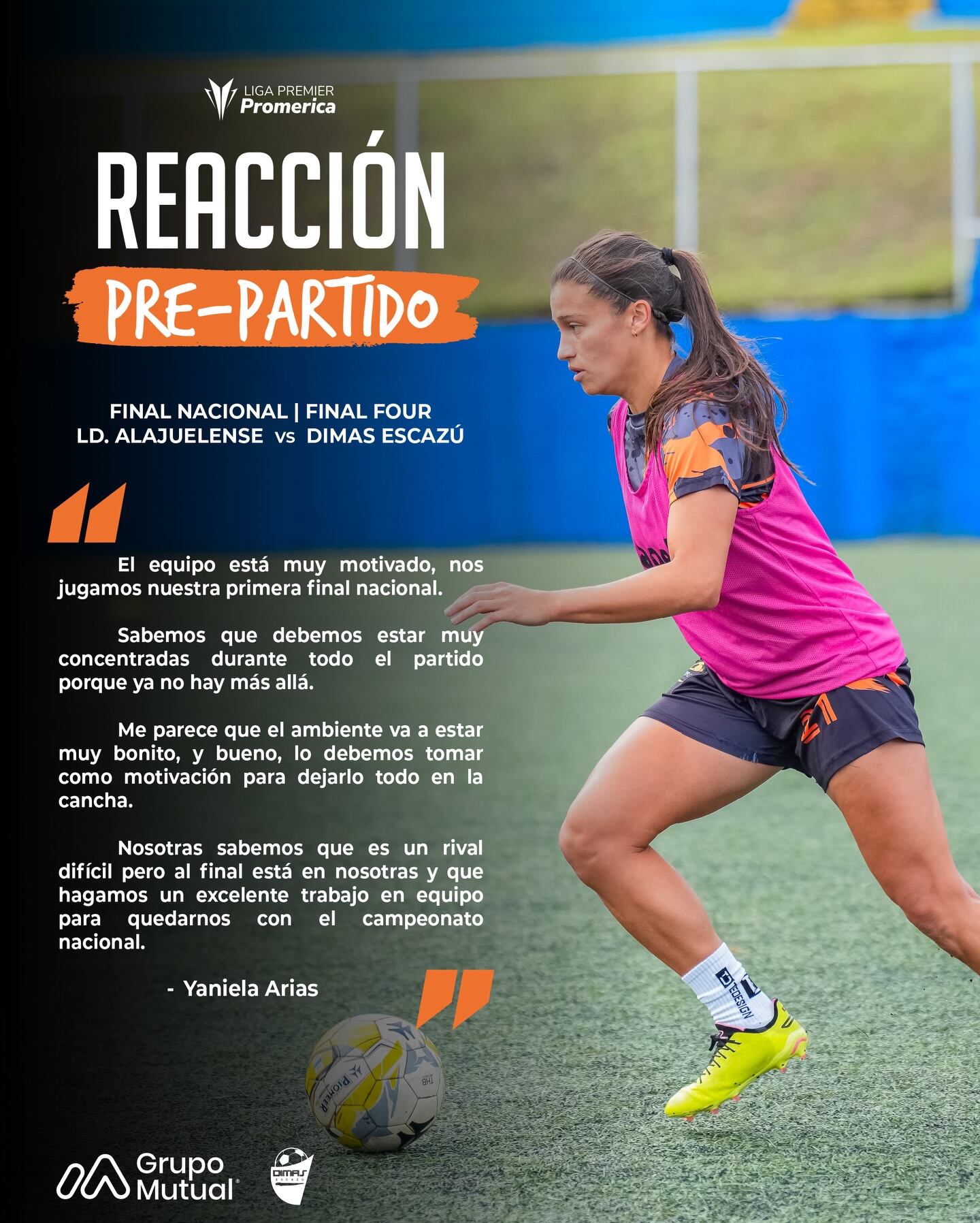 Estas son las impresiones de Yaniela Arias antes de la final entre Liga Deportiva Alajuelense y Dimas Escazú.