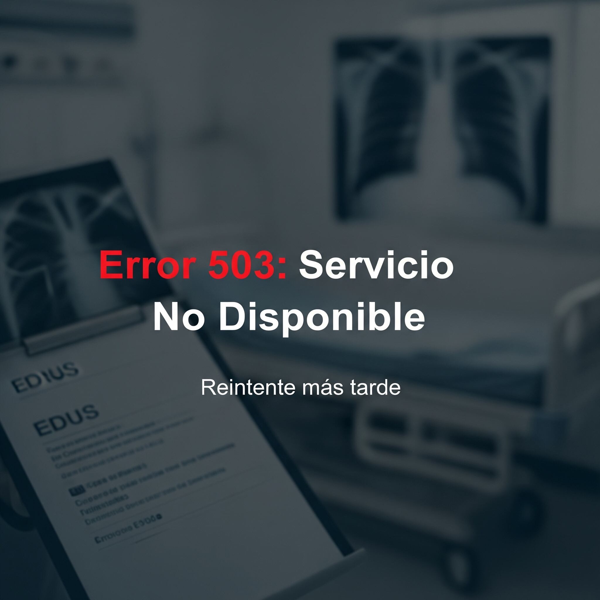 De fondo, imágenes médicas.
De frente, letras que dicen: Error 503: Servicio no Disponible, por favor intentar más tarde.