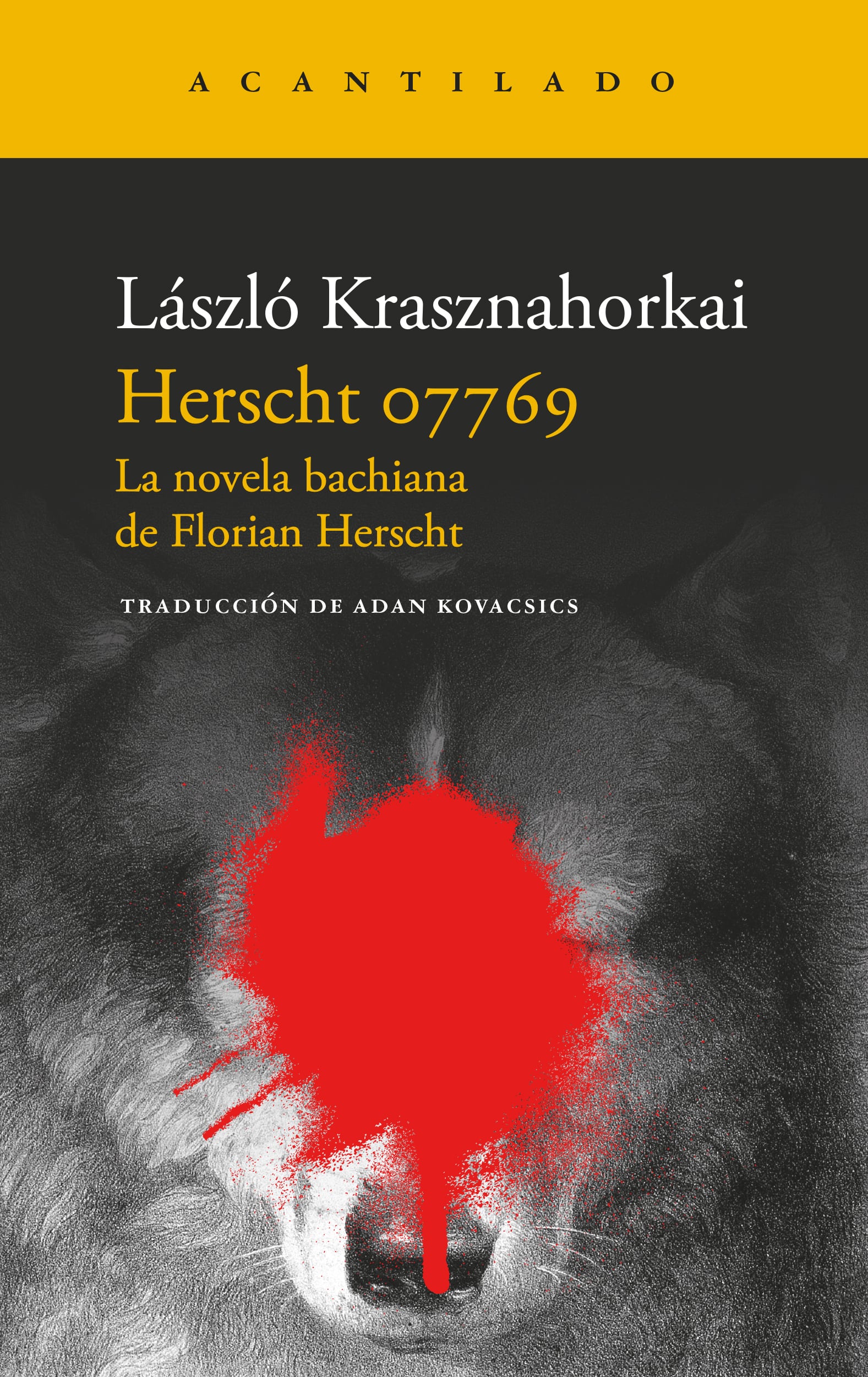 Portada de 'Herscht 07769', la novela más reciente del ganador del Nobel húngaro László Krasznahorkai, publicada en español por Acantilado.