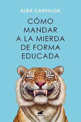 Portada del libro 'Cómo mandar a la mierda de forma educada'