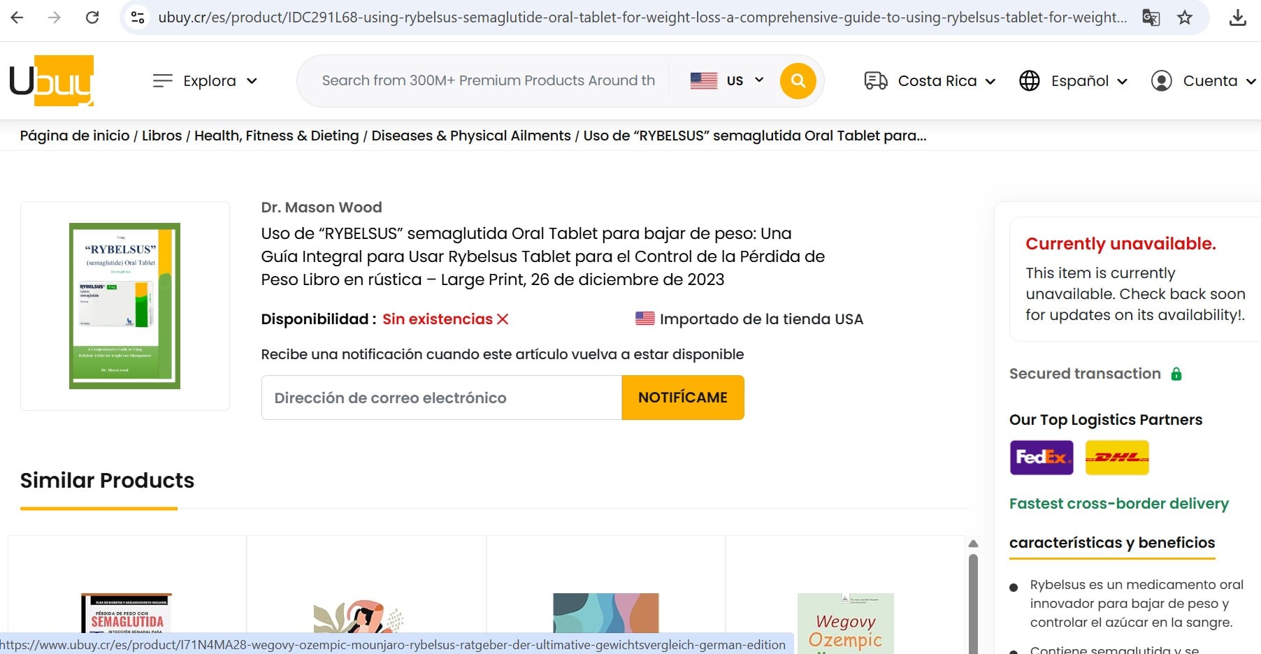 En el sitio Ubuy Costa Rica, el medicamento Rybelsus, que es Semaglutida en tableta, aparece agotado. Sin embargo, allí se promociona como un fármaco para perder peso. Salud afirma que es para tratar la diabetes tipo 2.