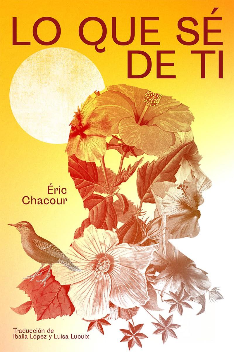 Portada de 'Lo que sé de ti', de Éric Chacour, presentado en la Feria Internacional del Libro.