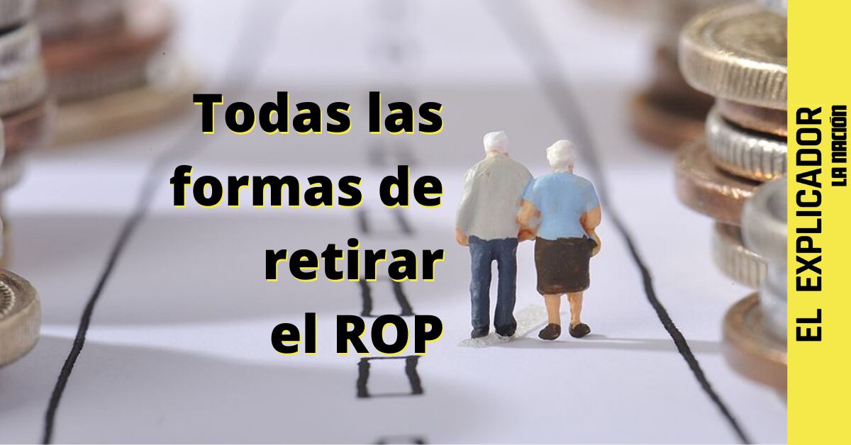 El Explicador | Todas las opciones para retirar pensiones del ROP, explicadas en sencillo