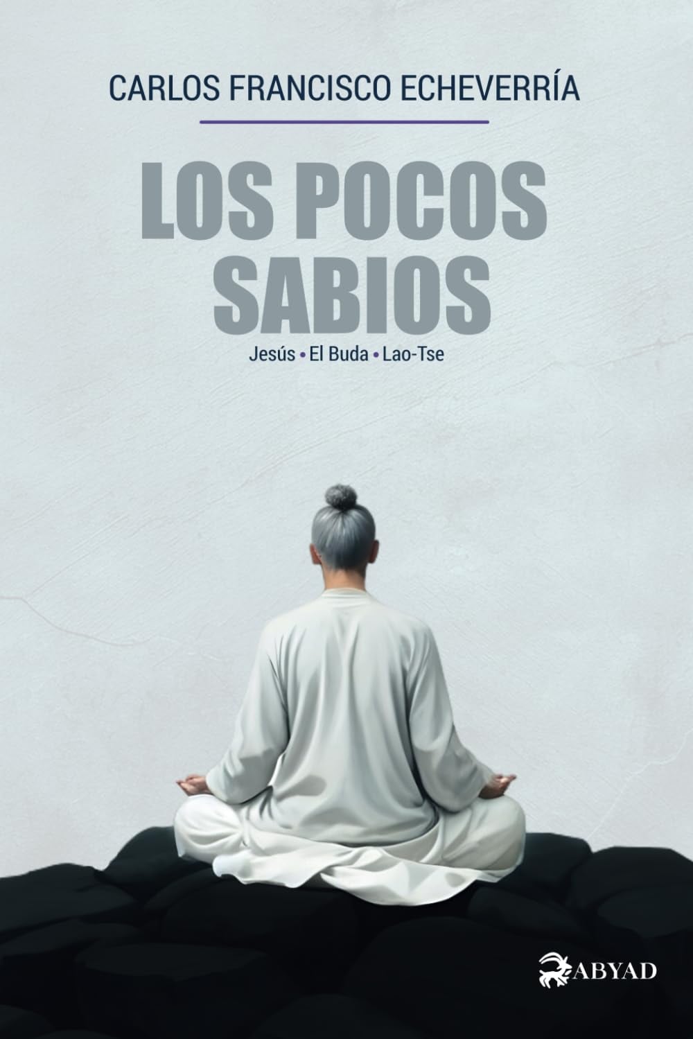 Los pocos sabios, de Carlos Francisco Echeverría