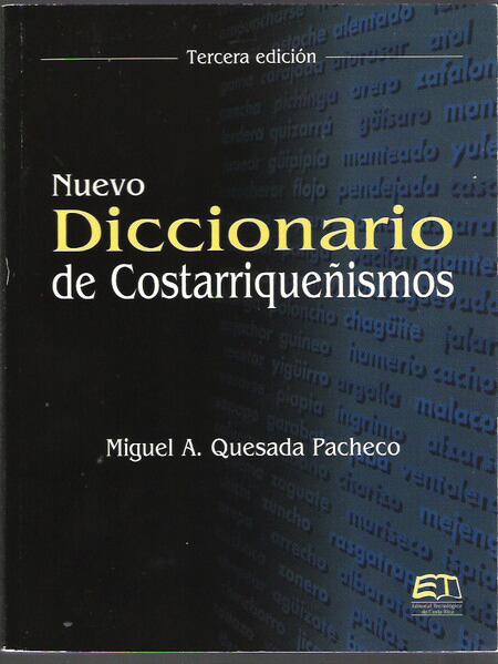 El diccionario  elaborado por el académico Miguel Ángel Quesada Pacheco.