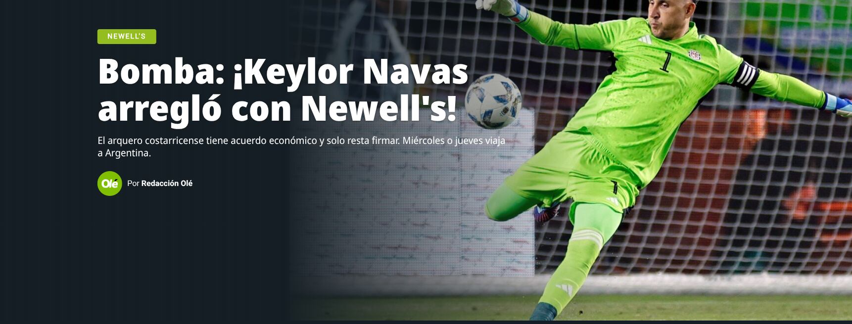 Keylor Navas
Newell’s Old Boys
Diario Olé
Reproducción Diario Olé
19 de enero del 2025