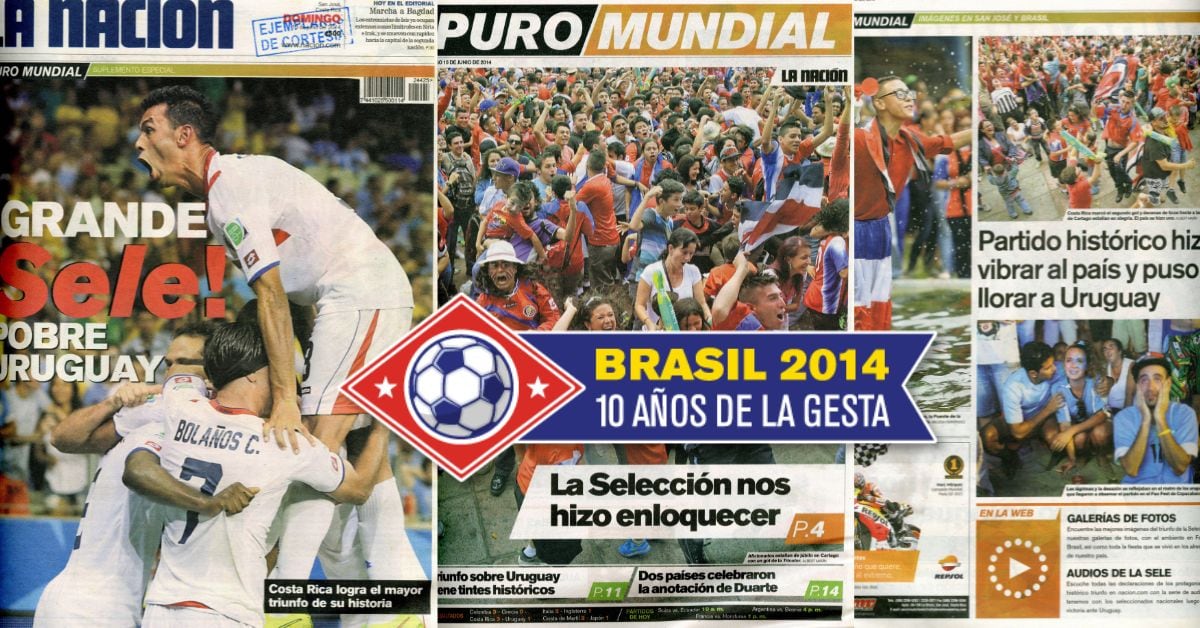 Grande Sele! Pobre Uruguay: 'La Nación' reseñó así el debut de Costa Rica en el Mundial de Brasil 2014 | La Nación